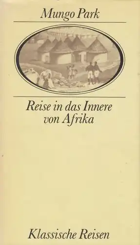 Buch: Reise in das Innere von Afrika, Park, Mungo. Klassische Reisen, 1984