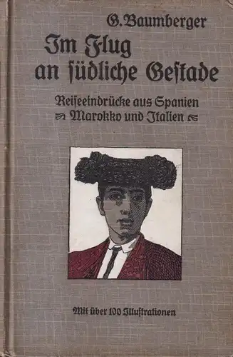 Buch: Im Flug an südliche Gestade, Georg Baumberger, 1909, Benziger Verlag