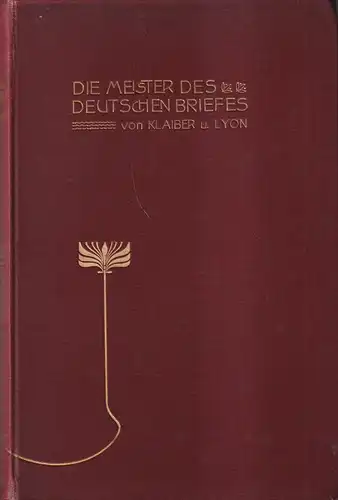 Buch: Die Meister des deutschen Briefes, Klaiber, Lyon, 1901, Velhagen & Klasing