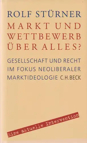 Buch: Markt und Wettbewerb über alles?, Stürner, Rolf, 2007, C. H. Beck