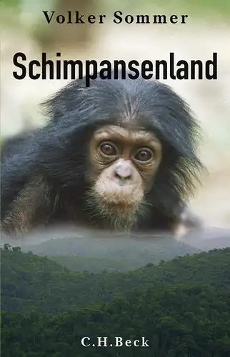 Buch: Schimpansenland, Sommer, Volker, 2008, C. H. Beck, Wildes Leben in Afrika