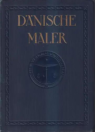 Buch: Dänische Maler. Die Blauen Bücher, 1911, Verlag Karl Robert Langewiesche