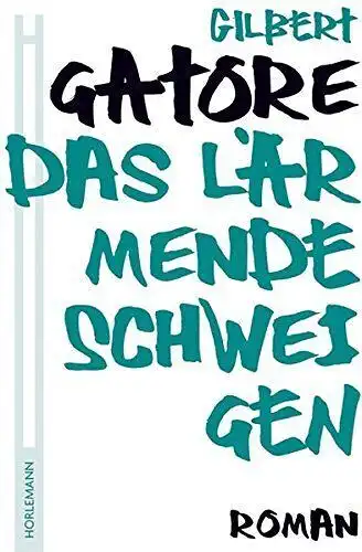 Buch: Das lärmende Schweigen, Gatore, Gilbert, 2014, Horlemann,  gebraucht