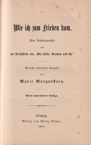 Buch: Wie ich zum Frieden kam, Autobiographie, Marie Morgenstern, 1887, Böhme