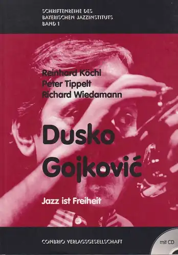 Buch: Dusko Gojkovic, Köchl, Reinhard, 1995, ConBrio, Jazz ist Freiheit