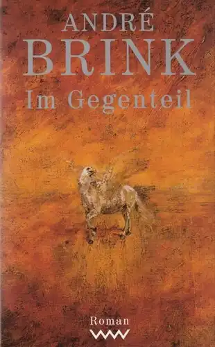 Buch: Im Gegenteil, Brink, Andre. 1994, Verlag Volk und Welt, Roman 237079