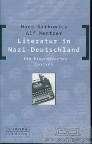 Buch: Literatur in Nazi-Deutschland, Sarkowicz, Hans und Alf Mentzer. 2000