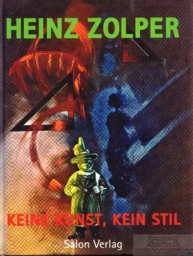 Buch: Heinz Zolper, Raap, Jürgen. 1999, Salon Verlag, Keine Kunst, kein Stil