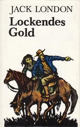 Buch: Lockendes Gold, Roman. London, Jack. Buchclub 65, 1989, Verlag Neues Leben