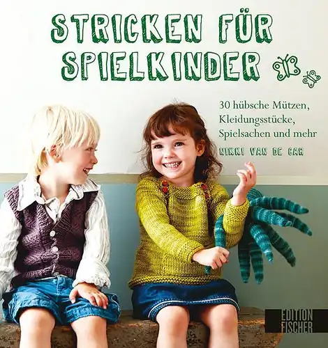 Buch: Stricken für Spielkinder, van de Car, Nikki, 2014, Edition Michael Fischer