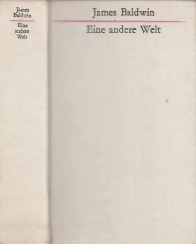 Buch: Eine andere Welt, Baldwin, James. 1979, Volk und Welt Verlag, Roman