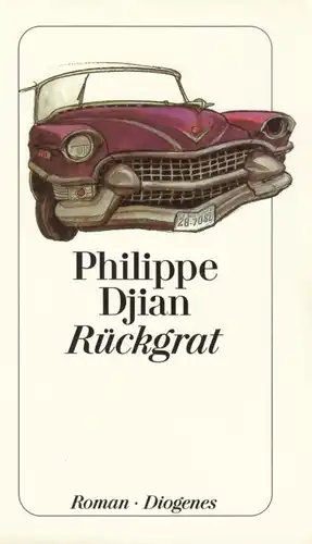 Buch: Rückgrat, Djian, Philippe. Diogenes Taschenbuch, detebe, 2003, Roman