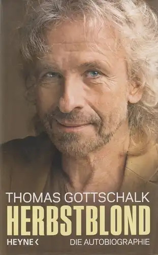 Buch: Herbstblond, Gottschalk, Thomas, 2015, Heyne Verlag, gebraucht: gut
