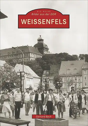 Buch: Weißenfels, Bach, Gerhard, 2003, Sutton, gebraucht, sehr gut