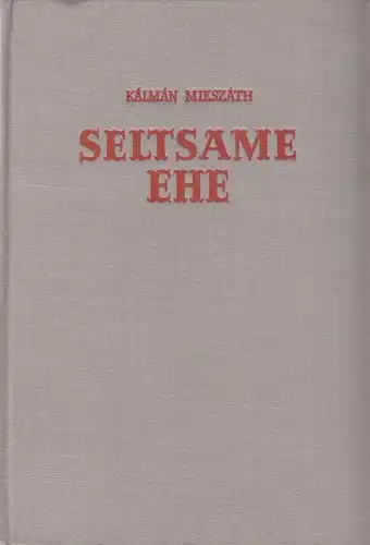 Buch: Seltsame Ehe, Mikszath, Kalman, 1951, Deutscher Filmverlag, gebraucht: gut