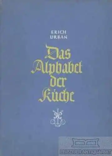 Buch: Das Alphabet der Küche, Urban, Erich. 1929, Verlag Ullstein