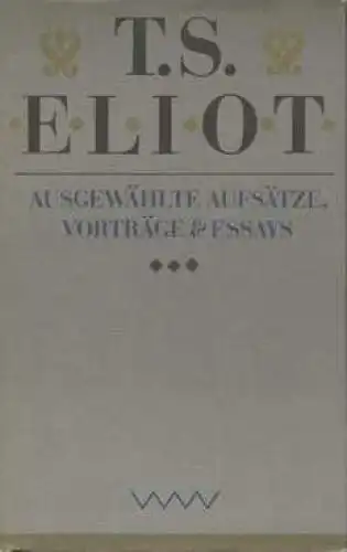 Buch: Ausgewählte Aufsätze, Vorträge und Essays, Eliot, Thomas Stearns. 1982