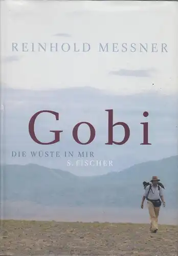 Buch: Gobi, Messner, Reinhold. 2005, S. Fischer Verlag, Die Wüste in mir