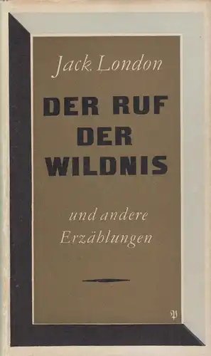 Sammlung Dieterich 334, Der Ruf der Wildnis, London, Jack. 1978, gebraucht, gut