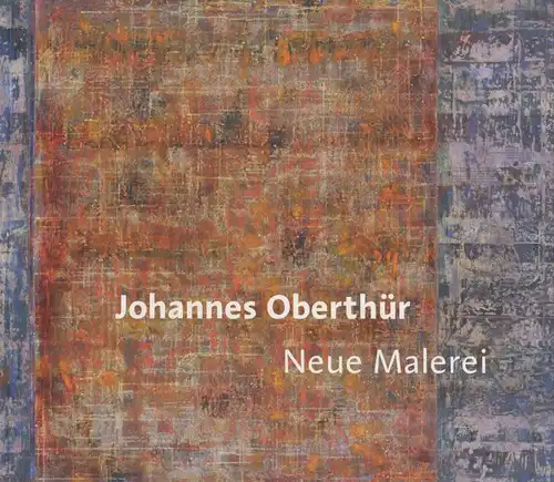 Katalog: Neue Malerei, Oberthür, Johannes, 2005, David & Kahlfeldt GmbH