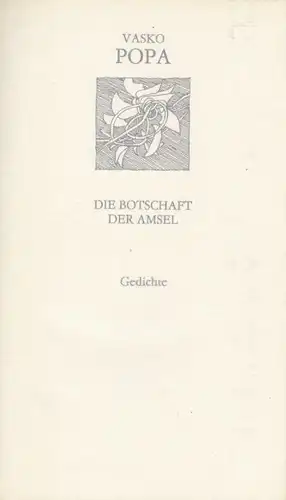 Buch: Die Botschaft der Amsel, Popa, Vasko. Weiße Reihe, 1989, Gedichte