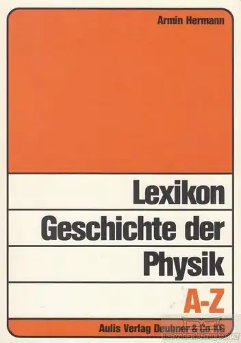 Buch: Lexikon der Physik A-Z, Hermann, Arnim. 1987, Aulis Verlag Deubner