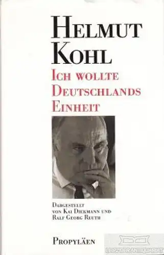 Buch: Ich wollte Deutschlands Einheit, Kohl, Helmut. 1996, gebraucht, gut