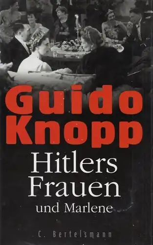 Buch: Hitlers Frauen und Marlene, Knopp, Guido. 2001, C. Bertelsmann Verlag