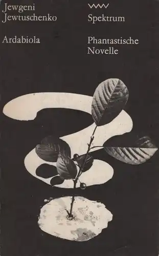 Buch: Ardabiola, Jewtuschenko, Jewgeni. Spektrum, 1983, Verlag Volk und Welt