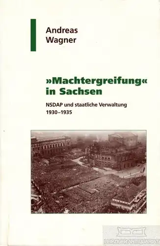 Buch: Machtergreifung in Sachsen, Wagner, Andreas. 2004, Böhlau verlag