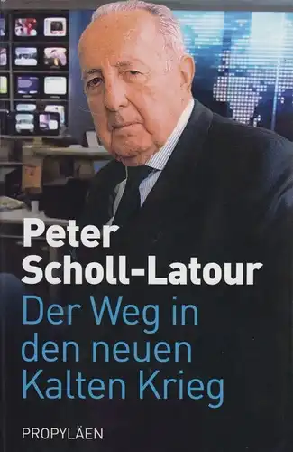 Buch: Der Weg in den neuen Kalten Krieg, Scholl-Latour, Peter. 2008
