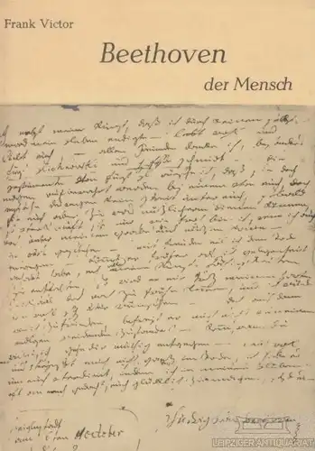 Buch: Beethoven der Mensch in seiner Handschrift, Victor, Frank. 1961