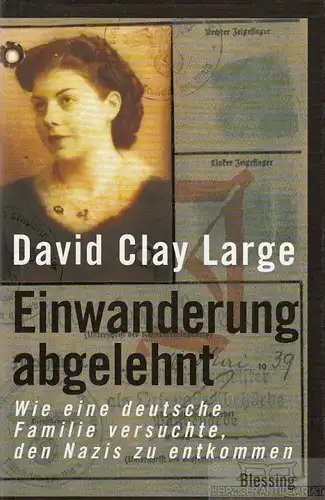 Buch: Einwanderung abgelehnt, Large, David Clay. 2004, Karl Blessing Verlag