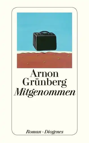 Buch: Mitgenommen, Grünberg, Arnon, 2012, Diogenes, Roman, gebraucht, gut