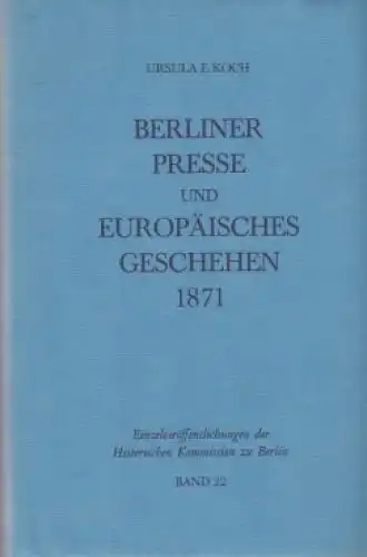 Buch: Berliner Presse und Europäisches Geschehen 1871, Koch, Ursula E. 1978