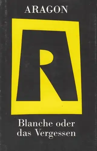 Buch: Blanche oder das Vergessen, Aragon, Louis. 1980, Volk und Welt Verlag