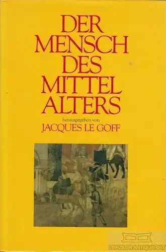 Buch: Der Mensch des Mittelalters, Goff, Jacques Le. 1990, Buchclub Ex Libris