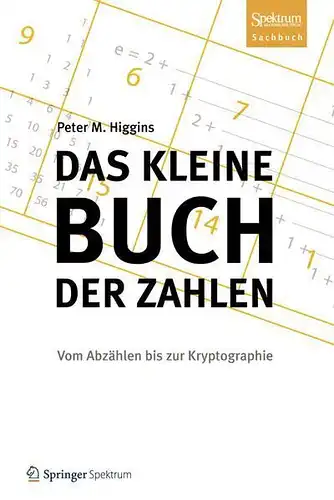 Buch: Das kleine Buch der Zahlen, Higgins, Peter M., 2013, Springer Spektrum