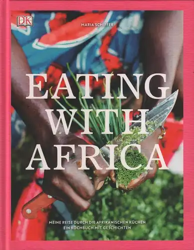 Buch: Eating with Africa, Schiffer, Maria, 2020, DK Verlag, gebraucht, gut