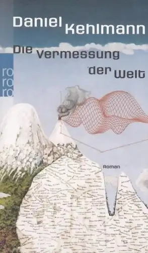 Buch: Die Vermessung der Welt, Kehlmann, Daniel. Rororo, 2008, Roman