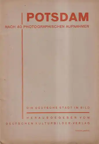 Buch: Potsdam nach 40 photographischen Aufnahmen, unvollständig! Kulturbilder