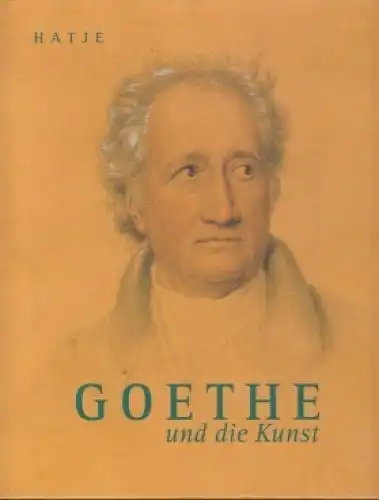 Buch: Goethe und die Kunst, Schulze, Sabine. 1994, Verlag Gerd Hatje