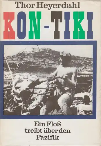 Buch: Kon-Tiki, Heyerdahl, Thor. 1972, Verlag Volk und Welt, gebraucht, gut