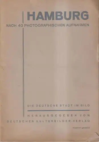 Heft: Hamburg nach 40 photographischen Aufnahmen. Die deutsche Stadt im Bild