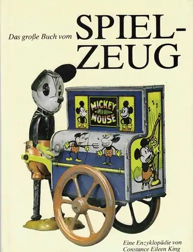 Buch: Das große Buch vom Spielzeug, King, Constance Eileen. 1978, gebraucht, gut