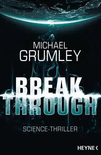 Buch: Breakthrough, Grumley, Michael, 2017, Wilhelm Heyne Verlag, gebraucht, gut