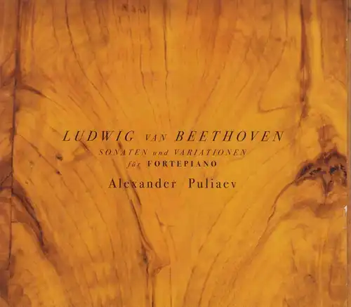 CD: Ludwig Van Beethoven, Sonaten und Variationen für Fortepiano, 2010, Puliaev