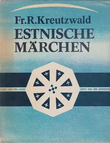 Buch: Estnische Märchen, Kreutzwald, Friedrich Reinhold. 1981, Verlag Perioodika