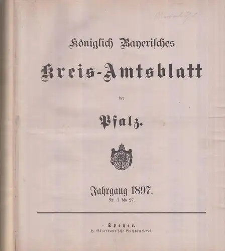 Buch: Königlich Bayerisches Kreis-Amtsblatt der Pfalz 1897, Nr. 1-26, gut