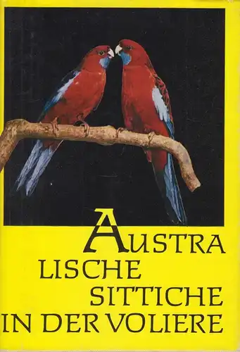 Buch: Australische Sittiche in der Voliere, Gerbert, Helmut. 1968